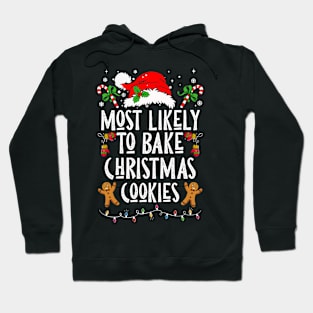 Most Likely To Bake Christmas Cookies Hoodie